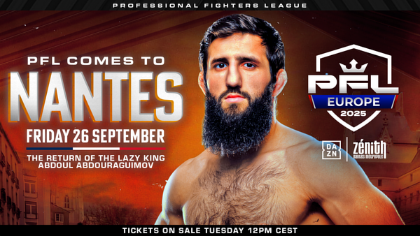 PFL EUROPE COMES TO NANTES, FRANCE ON FRIDAY 26 SEPTEMBER WITH ABDOUL “LAZY KING” ABDOURAGUIMOV TO HEADLINE IN HIS HOME TOWN AT ZENITH NANTES METROPOLE