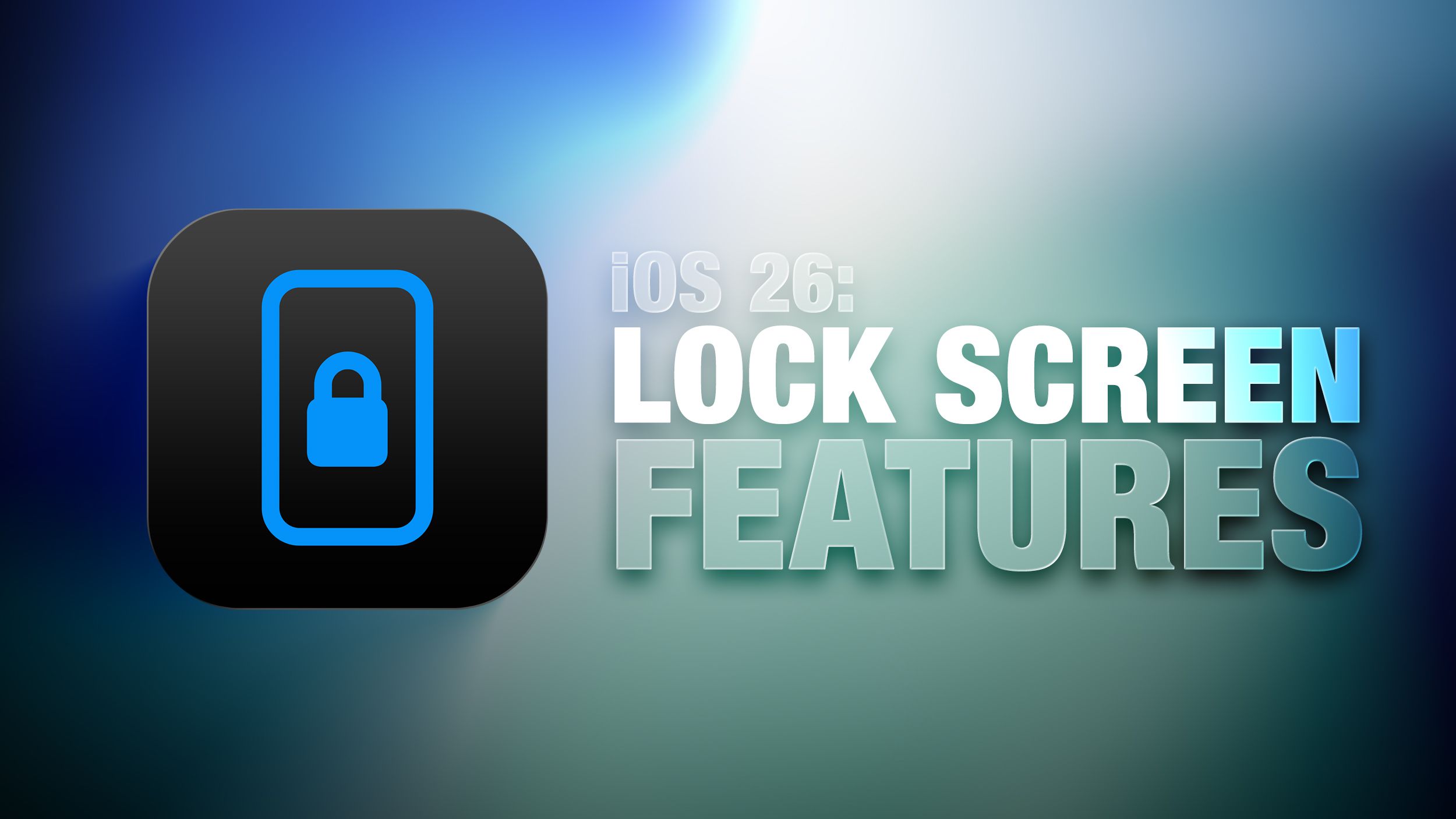 iOS 26: New Lock Screen Features