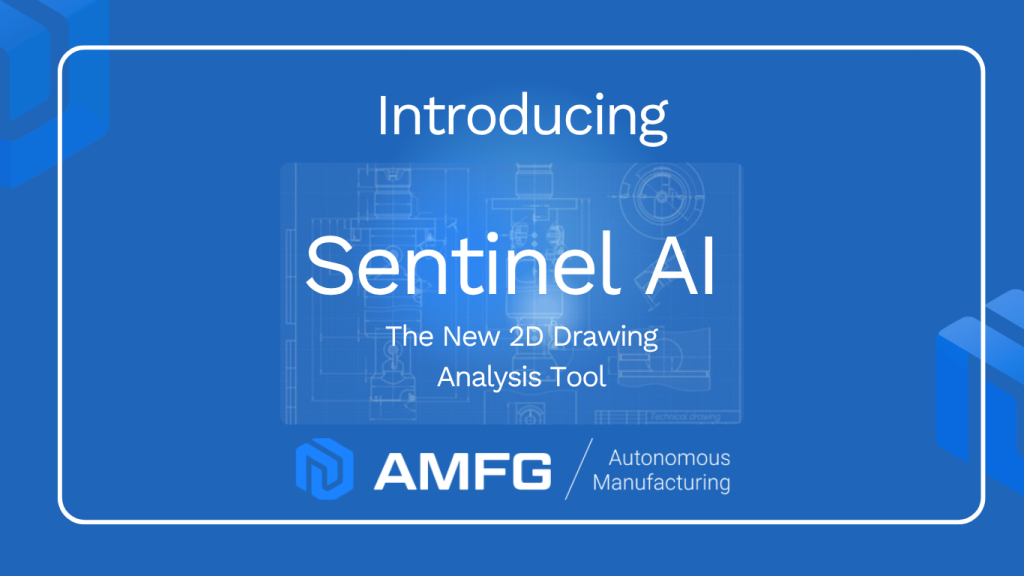AMFG introduces Sentinel AI, its new tool for accelerating 2D drawing analysis. Image via AMFG.