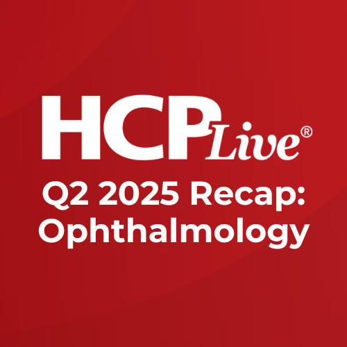 Q2 2025 Recap: Ophthalmology News and Updates