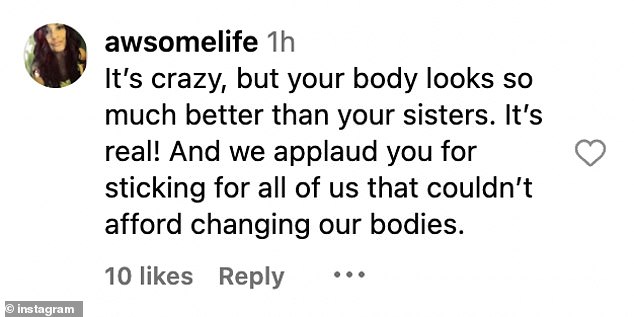 One fan wrote in the comments, 'It's crazy but your body looks so much better than your sisters'. It's real!'
