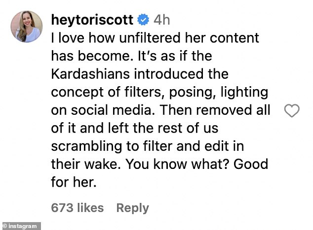 Another person proclaimed, 'I love how unfiltered her content has become. It's as if the Kardashians introduced the concept of filters, posing, lighting on social media'