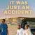 It Was Just an Accident