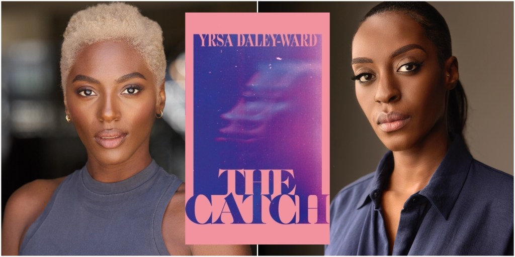 Yrsa Daley-Ward Novel ‘The Catch’ Optioned For TV Remake