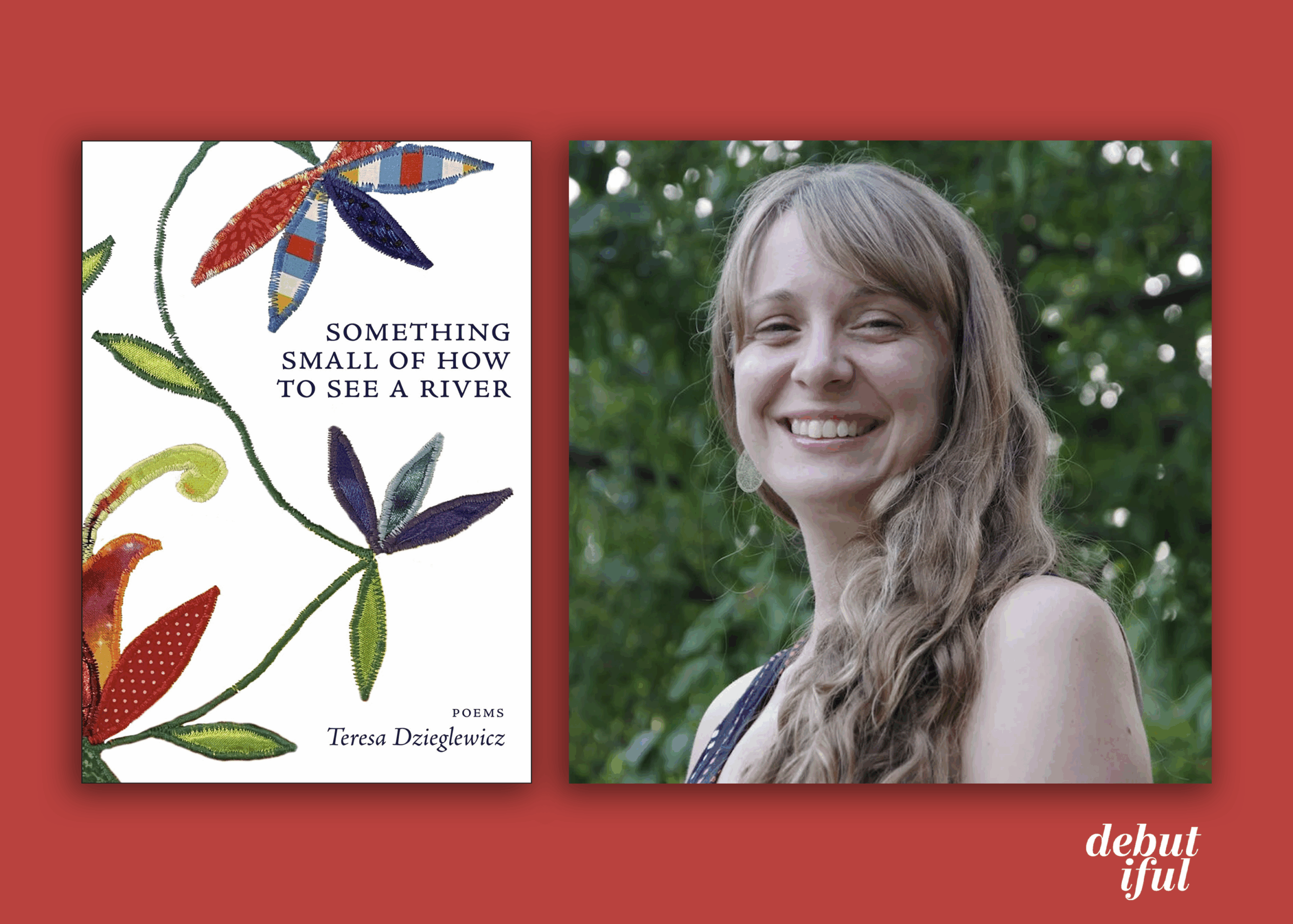 Teresa Dzieglewicz reads from Something SMall of How to See a River – debutiful