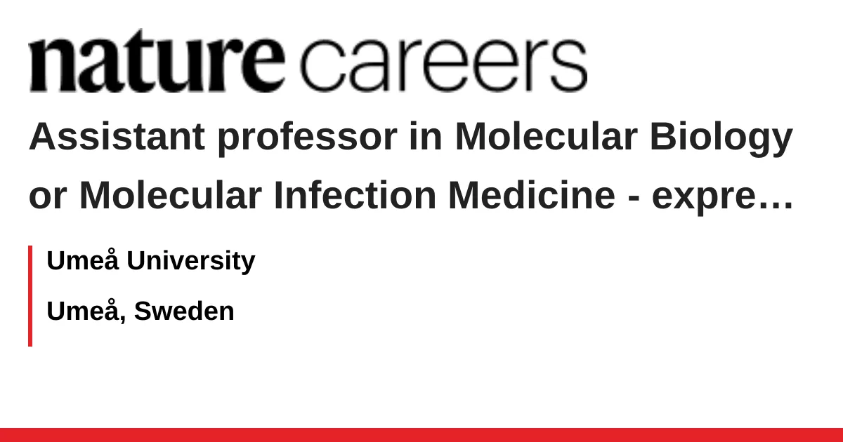 Assistant professor in Molecular Biology or Molecular Infection Medicine – Expression of interest job with Umeå University