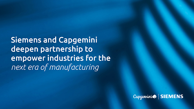 Siemens and Capgemini deepen partnership to empower industries for the next era of manufacturing