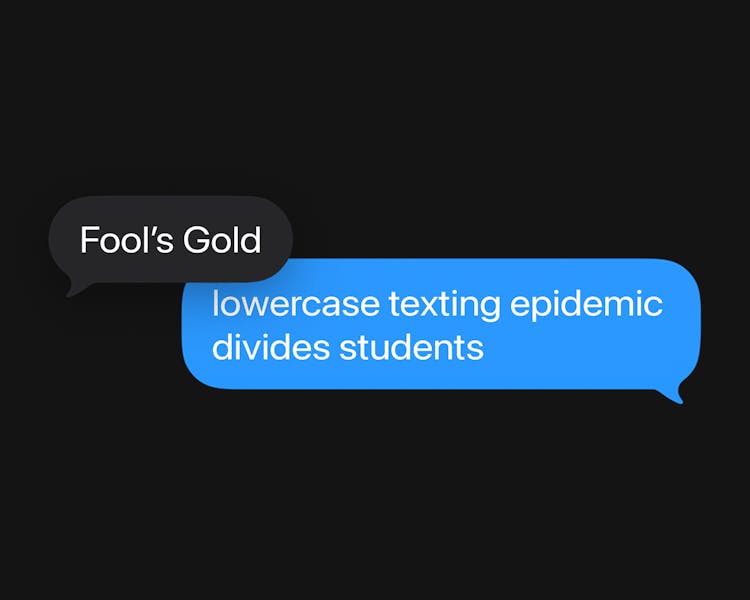 Fool’s Gold: Lowercase texting divides students