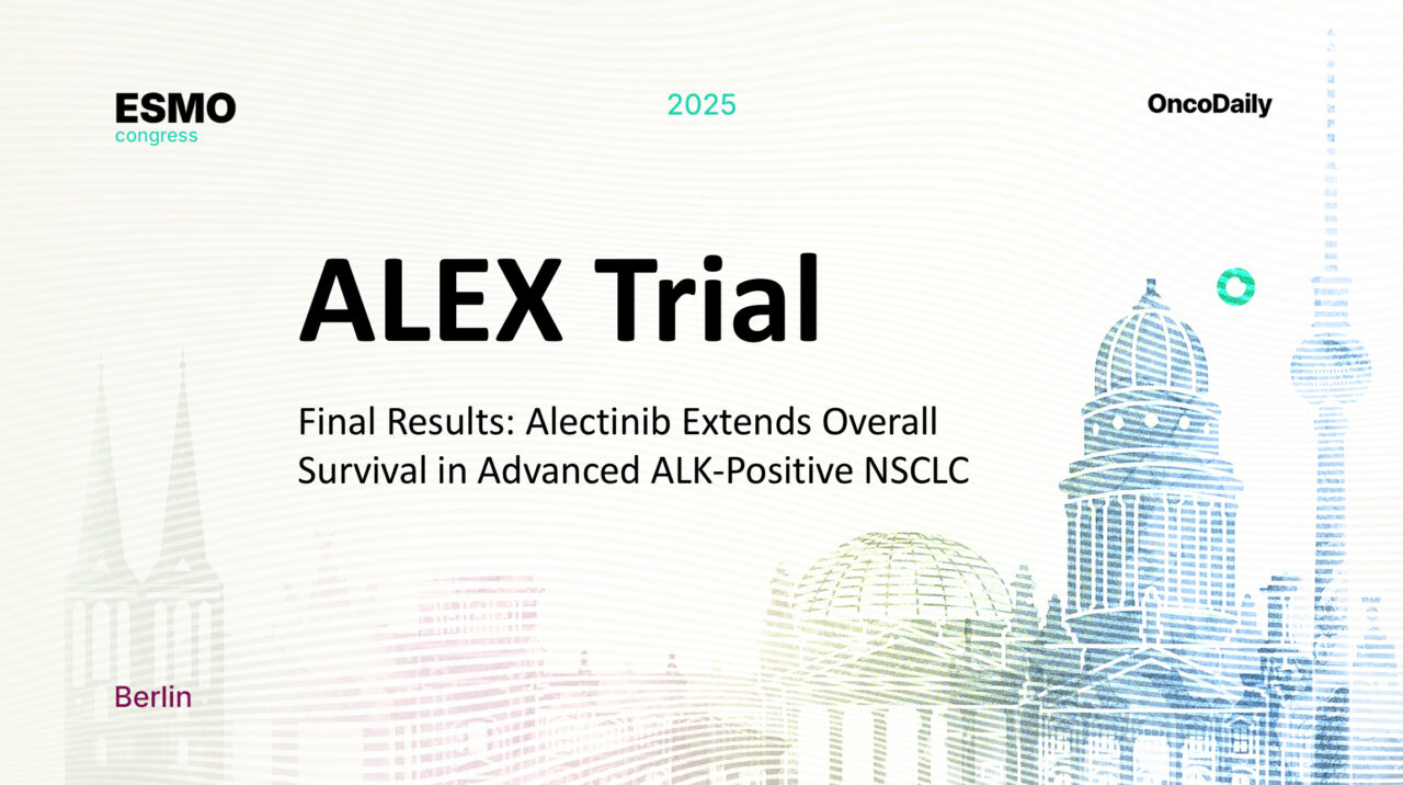 ALEX Trial Final Results at ESMO 2025: Alectinib Demonstrates Durable Overall Survival and Long-Term Disease Control in Advanced ALK-Positive NSCLC