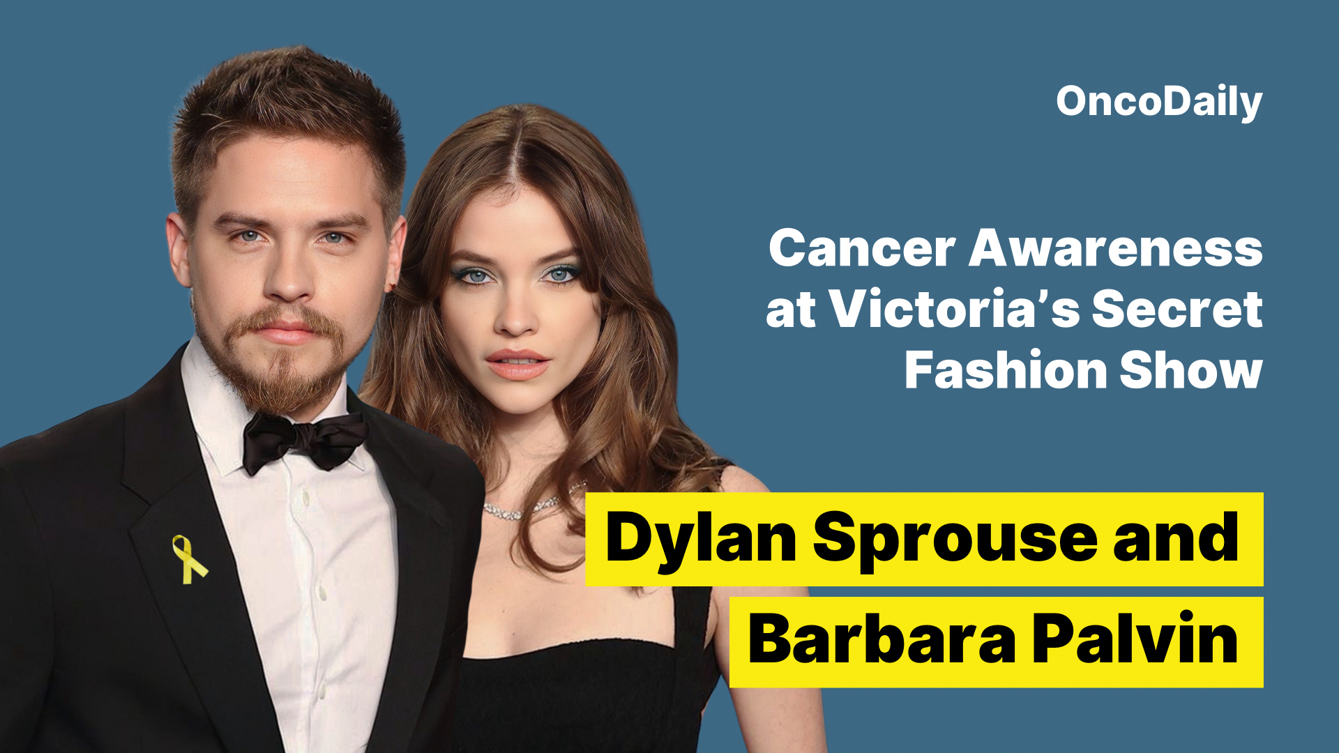 Victoria’s Secret Spotlight: Dylan Sprouse and Barbara Palvin Champion Women’s Health and Precancer Diseases Awareness