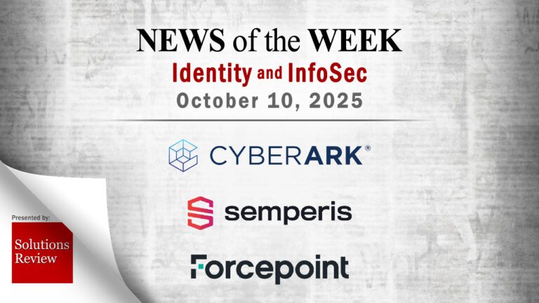 CyberArk, Semperis, Forcepoint, and More