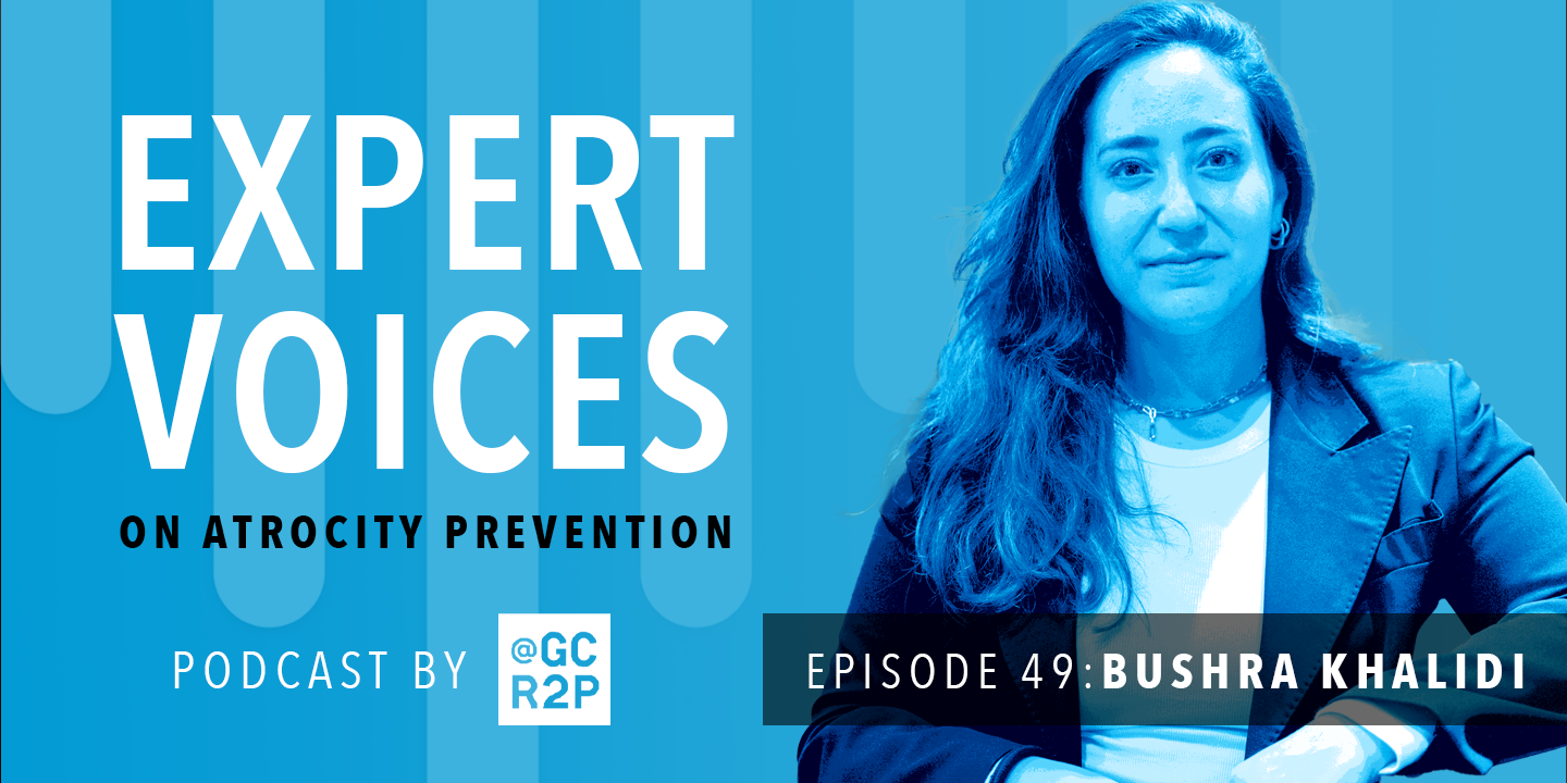 Expert Voices on Atrocity Prevention Episode 49: Bushra Khalidi