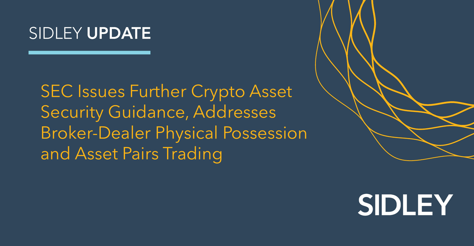 SEC Issues Further Crypto Asset Security Guidance, Addresses Broker-Dealer Physical Possession and Asset Pairs Trading | Insights