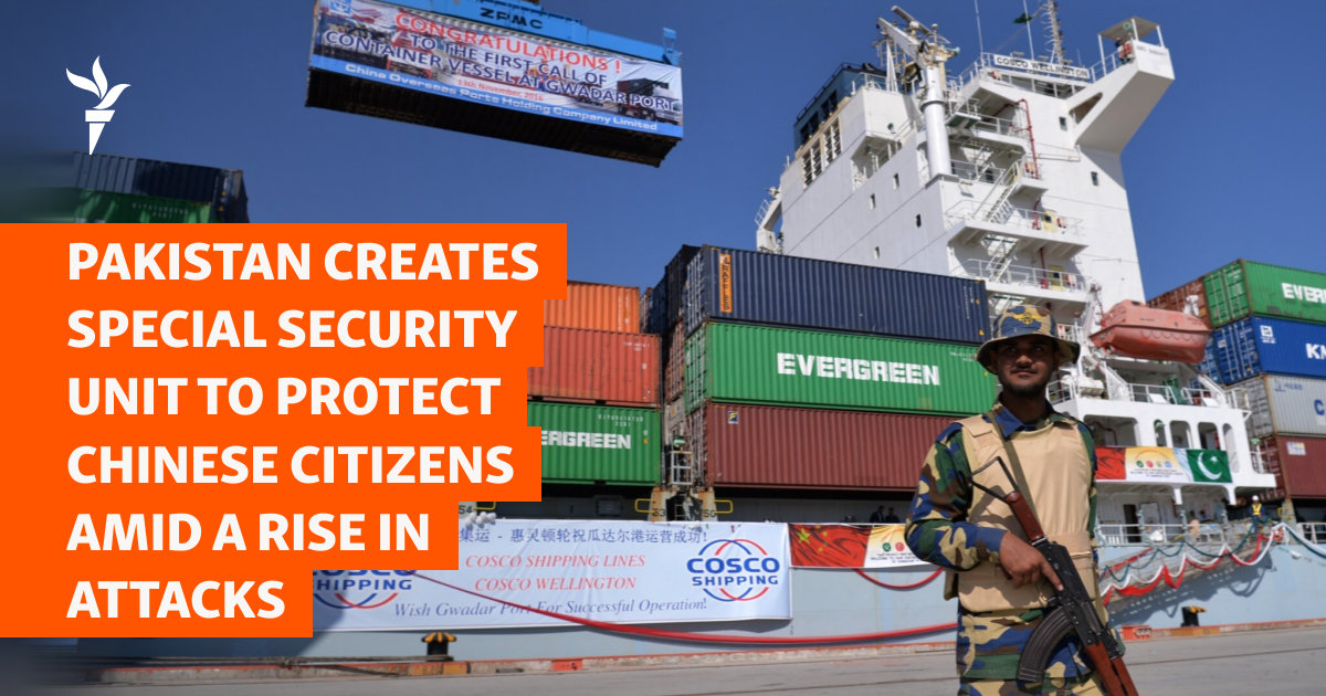 Pakistan Creates Special Security Unit To Protect Chinese Citizens Amid A Rise In Attacks
