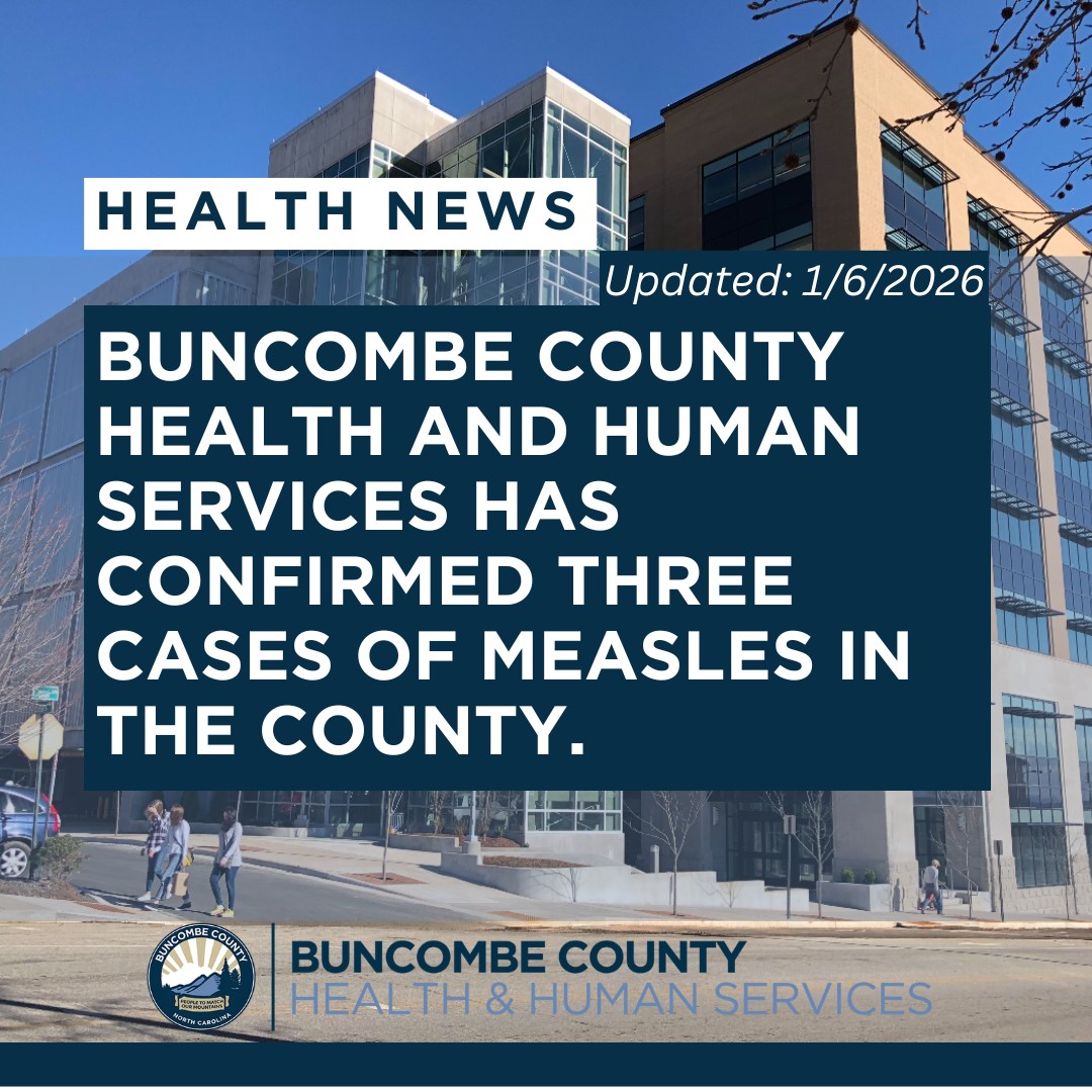 Buncombe County Health and Human Service has confirmed three cases of measles in the County.
