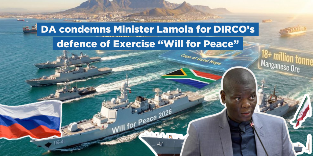 DA condemns Minister Lamola for DIRCO’s defence of Exercise “Will for Peace”