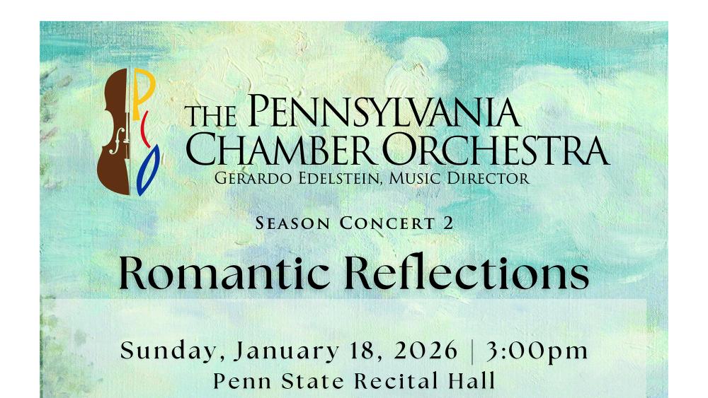Pennsylvania Chamber Orchestra presents ‘Romantic Reflections’ concert