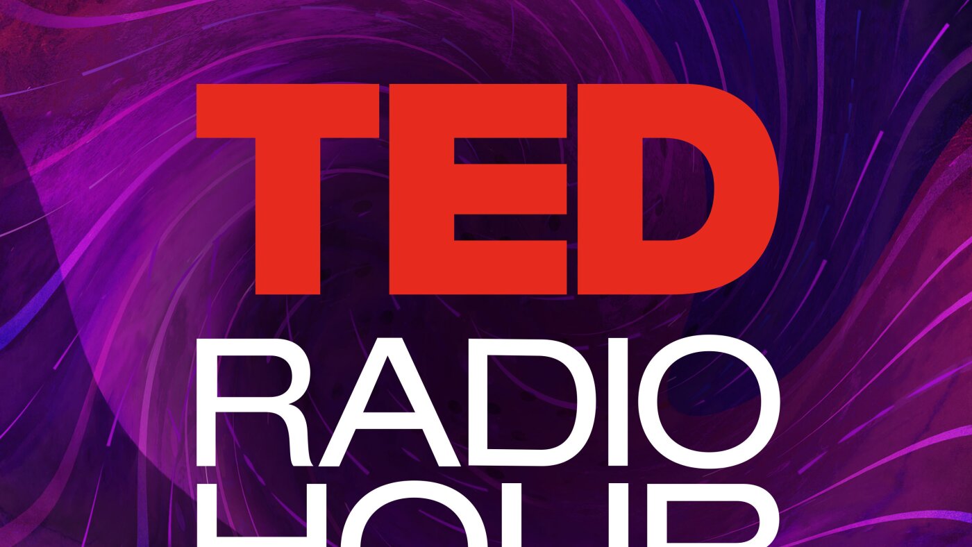 TED Radio Hour : NPR